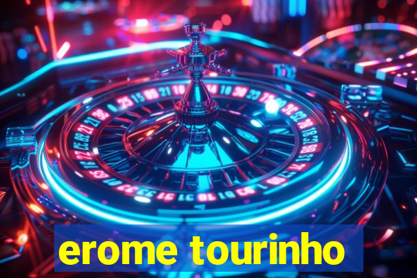 erome tourinho